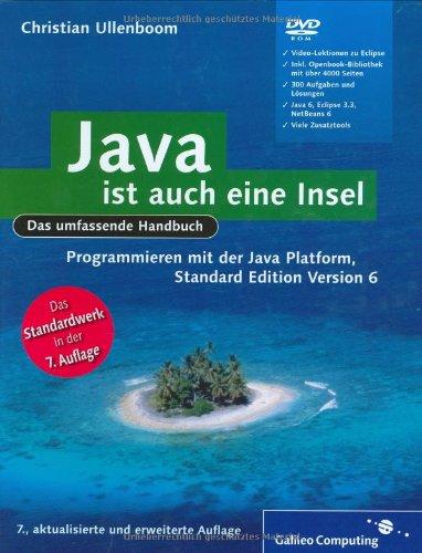 Java ist auch eine Insel: Programmieren mit der Java Standard Edition  Version 6 (Galileo Computing)