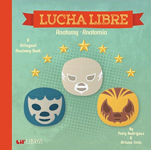 Lucha Libre: Anatomy-Anatomia: Anatomy - Anatomia