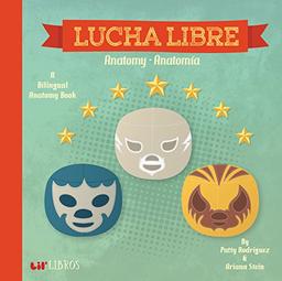 Lucha Libre: Anatomy-Anatomia: Anatomy - Anatomia