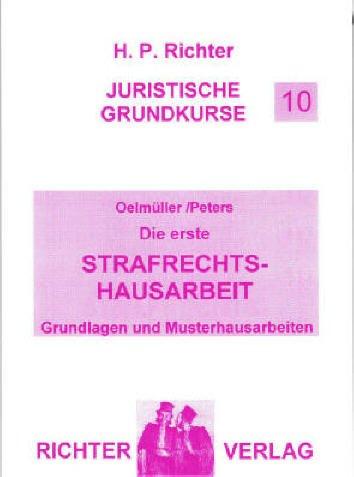 Juristische Grundkurse / Band 10 - Die erste Strafrechtshausarbeit: BD 10