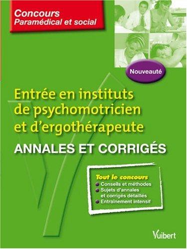 Entrée en instituts de psychomotricien et d'ergothérapeute : annales et corrigés