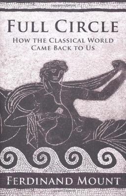 Full Circle: How the Classical World Came Back to Us