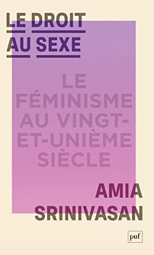 Le droit au sexe: Le féminisme au XXIe siècle