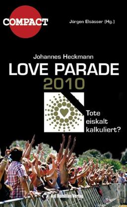 Love Parade 2010: Tote eiskalt kalkuliert?