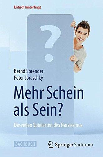 Mehr Schein als Sein?: Die vielen Spielarten des Narzissmus (Kritisch hinterfragt)