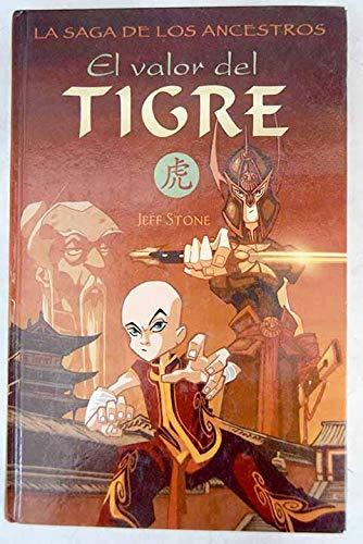 El valor del tigre : la saga de los ancestros, I (ESCRITURA DESATADA, Band 0)