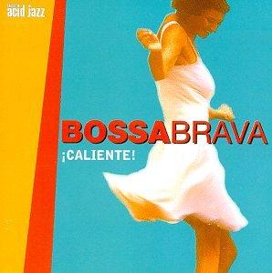 Bossa Brava-Caliente!