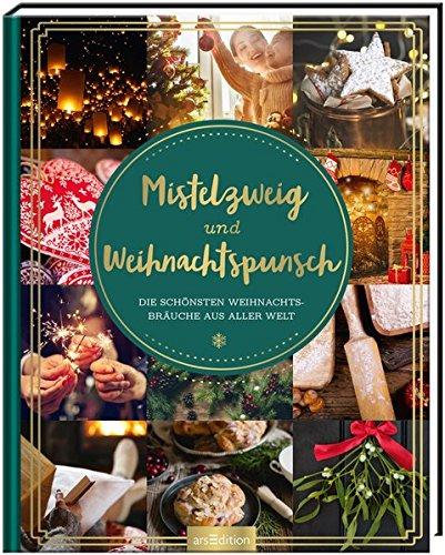 Mistelzweig und Weihnachtspunsch: Die schönsten Weihnachtsbräuche aus aller Welt