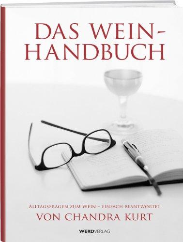 Das Weinhandbuch: Alltagsfragen zum Wein - einfach beantwortet