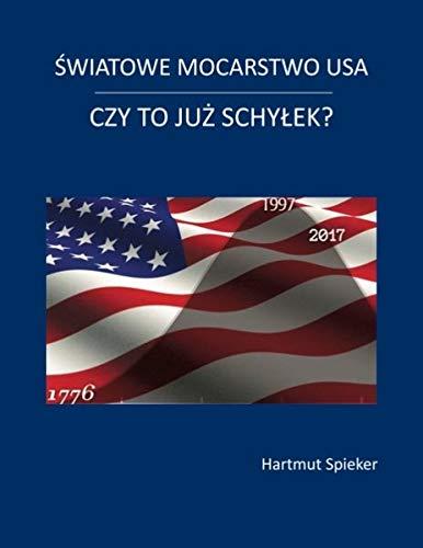 Swiatowe mocarstwo USA - czy to juz schylek?