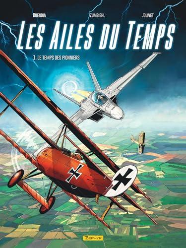 Les ailes du temps. Vol. 1. Le temps des pionniers