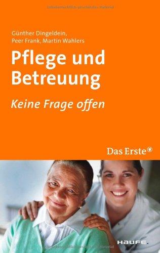 Pflege und Betreuung: Keine Frage offen