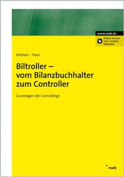 Biltroller - vom Bilanzbuchhalter zum Controller. Grundlagen des Controllings