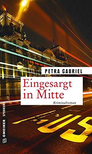 Eingesargt in Mitte: Kriminalroman (Kriminalromane im GMEINER-Verlag)