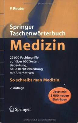 Springer Taschenwörterbuch Medizin: So schreibt man Medizin - 29.000 Stichwörter (Springer-Wörterbuch)