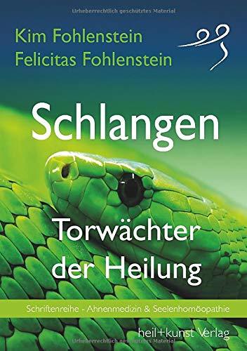 Schlangen - Torwächter der Heilung: Schriftenreihe - Ahnenmedizin & Seelenhomöopathie