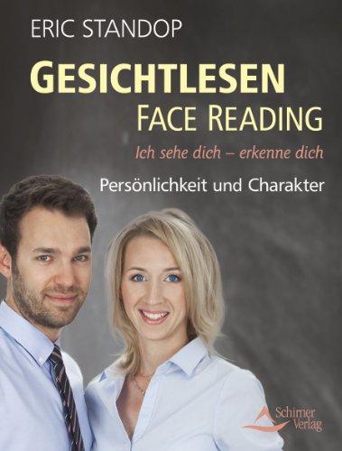 Gesichtlesen - Face Reading - Ich sehe dich - erkenne dich - Persönlichkeit und Charakter