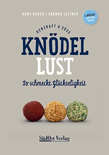 Knödellust herzhaft & süß: So schmeckt Glückseligkeit