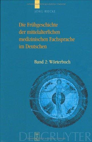 Die Frühgeschichte der mittelalterlichen medizinischen Fachsprache im Deutschen. Bd. 1: Untersuchungen / Bd. 2: Wörterbuch: 2 Bde.