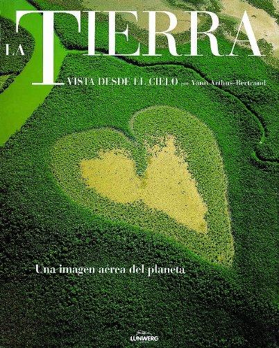 La Tierra/ the Earth: Vista Desde El Cielo (General)