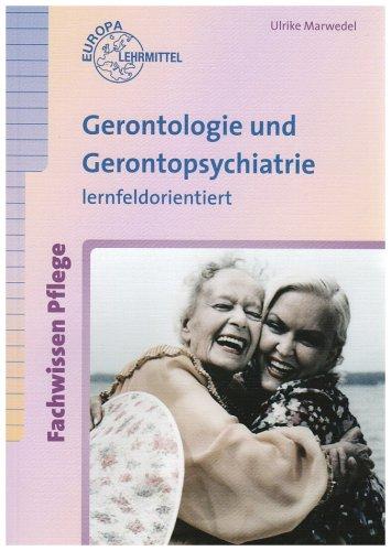 Gerontologie und Gerontopsychiatrie. Lernfeldorientiert. Fachwissen Pflege (Lernmaterialien)