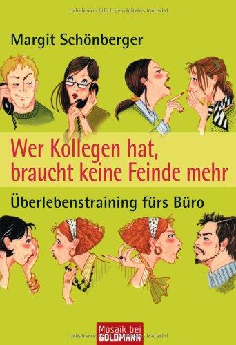 Wer Kollegen hat, braucht keine Feinde mehr: Überlebenstraining fürs Büro