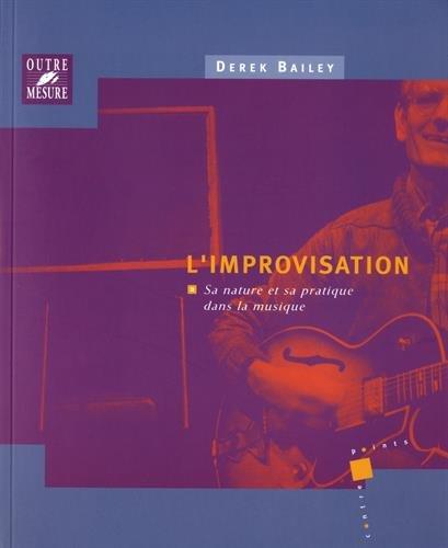 L'improvisation : sa nature et sa pratique dans la musique