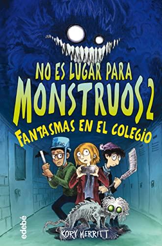 2. FANTASMAS EN EL COLEGIO (NO ES LUGAR PARA MONSTRUOS)