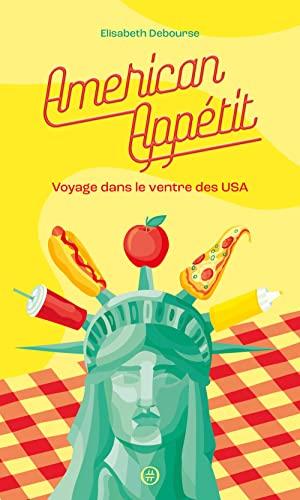 American appétit : voyage dans le ventre des USA