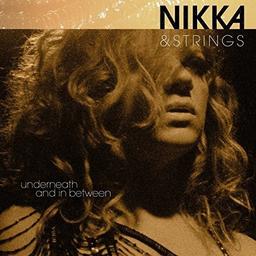 Nikka & Strings: Underneath And In Between