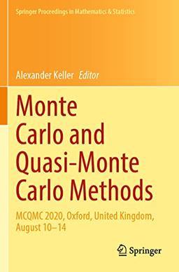 Monte Carlo and Quasi-Monte Carlo Methods: MCQMC 2020, Oxford, United Kingdom, August 10–14 (Springer Proceedings in Mathematics & Statistics, 387, Band 387)