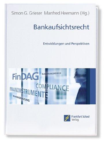 Bankaufsichtsrecht: Entwicklungen und Perspektiven