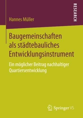 Baugemeinschaften als städtebauliches Entwicklungsinstrument: Ein möglicher Beitrag nachhaltiger Quartiersentwicklung