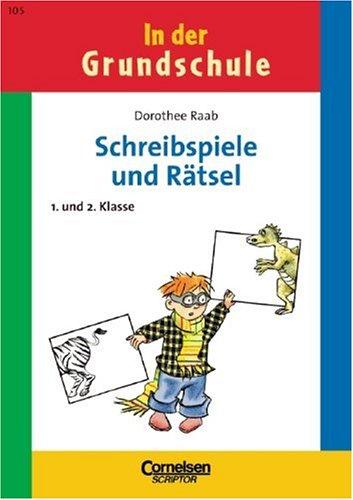 In der Grundschule. Schreibspiele und Rätsel. 1. und 2. Klasse. (Lernmaterialien)