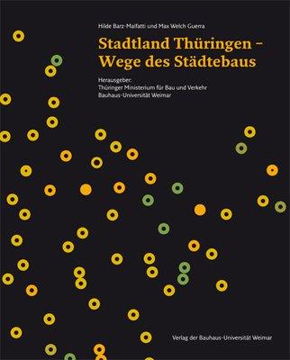 Stadtland Thüringen - Wege des Städtebaus