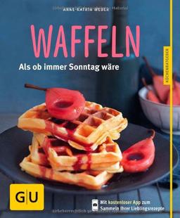 Waffeln: Als ob immer Sonntag wäre (GU Küchenratgeber Relaunch ab 2013)