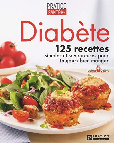 DIABETE : 125 RECETTES SIMPLES ET SAVOUREUSES POUR TOUJOURS BIEN