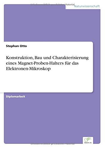 Konstruktion, Bau und Charakterisierung eines Magnet-Proben-Halters fÃ¼r das Elektronen-Mikroskop