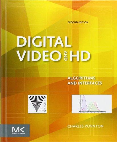 Digital Video and HD (The Morgan Kaufmann Series in Computer Graphics)