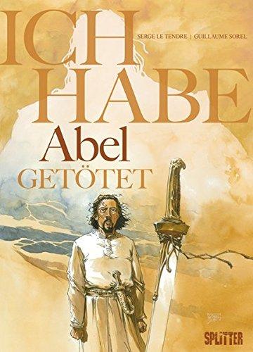 Ich habe Abel getötet: Band 1.