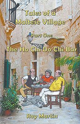 Tales of a Maltese Village: The Ho Chi Do Chi Bar