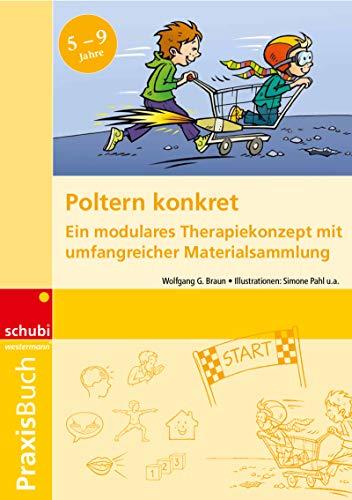 Praxisbuch Poltern konkret: Ein modulares Therapiekonzept mit umfangreicher Materialsammlung