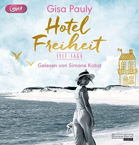 Hotel Freiheit: Sylt-Saga 3 - (Die Sylt-Saga, Band 3)