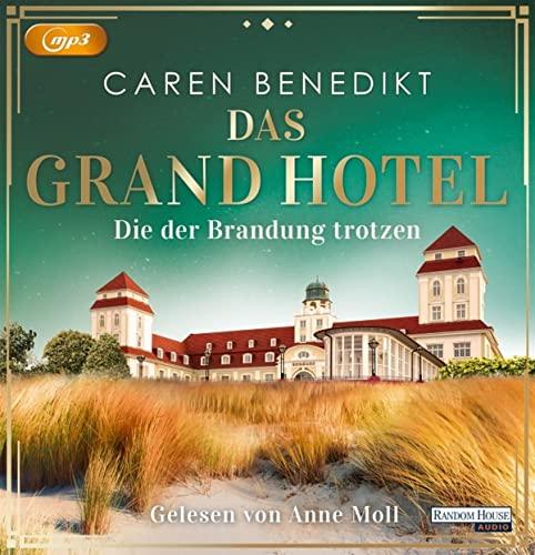 Das Grand Hotel - Die der Brandung trotzen: Lesung. Gekürzte Ausgabe (Die Grand-Hotel-Saga, Band 3)