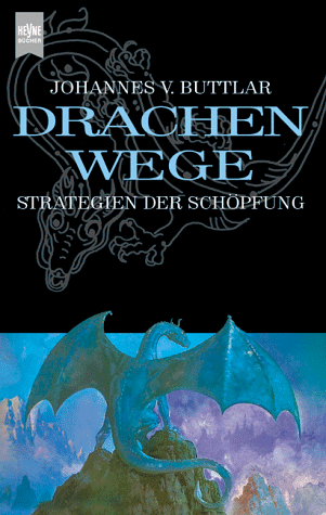 Drachenwege. Strategien der Schöpfung.