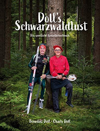 Doll's Schwarzwaldlust: Das sportliche Genießerkochbuch