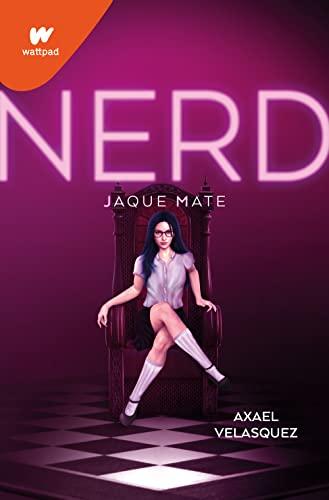 Nerd - Libro 2: Jaque mate: Jaque mate (Wattpad)