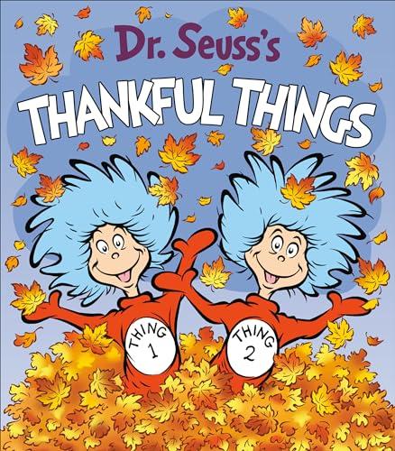 Dr. Seuss's Thankful Things (Dr. Seuss's Things Board Books)