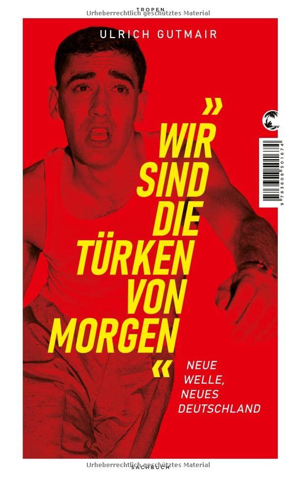 Wir sind die Türken von morgen: Neue Welle, neues Deutschland