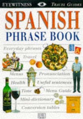 Eyewitness Travel Pack: Spanish (Eyewitness Travel Guides Phrase Books)